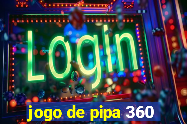 jogo de pipa 360